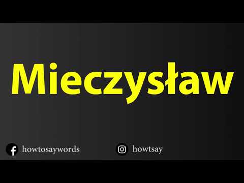 How To Pronounce Mieczyslaw