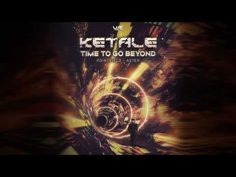Ketale feat. Pointfield - Time to Go Beyond