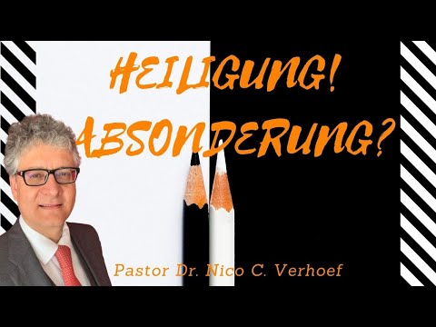 Bedeutet Heiligung auch Absonderung?