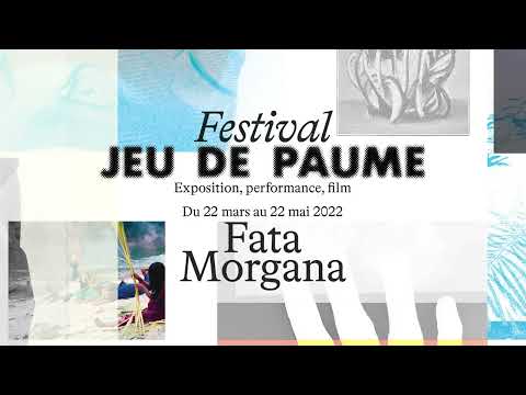 Teaser du festival Fata Morgana au Jeu de Paume 