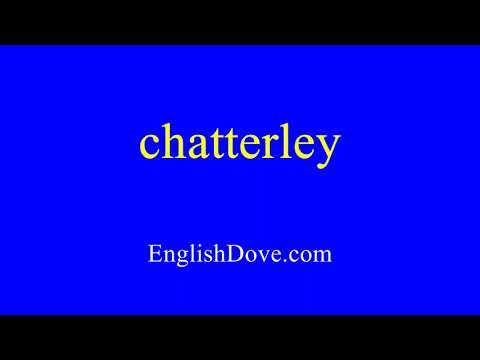 How to pronounce chatterley in American English