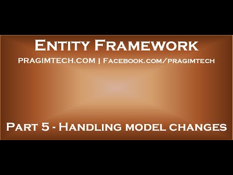 Part 5 How to handle model changes in entity framework