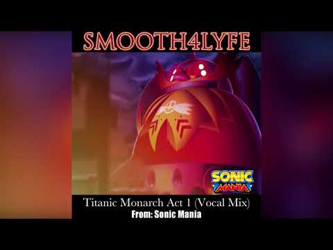 Smooth4Lyfe - Titanic Monarch Act 1 (Vocal Mix)