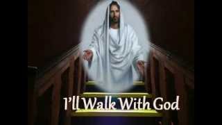 I&#39;ll walk with God - Sir Harry Secombe &amp; Lyrics