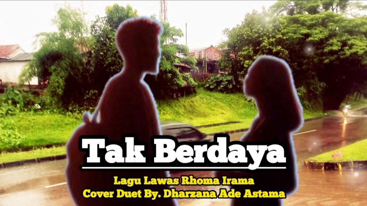 Tak Berdaya - Cover Duet Lagu Lawas Rhoma Irama By Dharzana Ade Astama