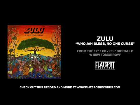 Zulu - Who Jah Bless, No One Cruse