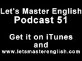 Let's Master English: Podcast 51 (an ESL podcast ...