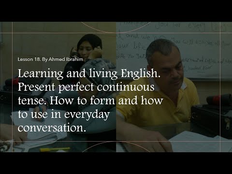 Lesson 18. Present perfect continuous tense.