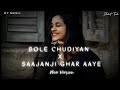 Bole Chudiyan x Saajanji Ghar Aaye | Hindi Mashup 2023 | New Virsion Song | hindi | DT Music Company
