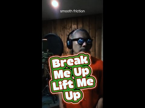 Smooth Friction - Break Me Up Lift Me Up