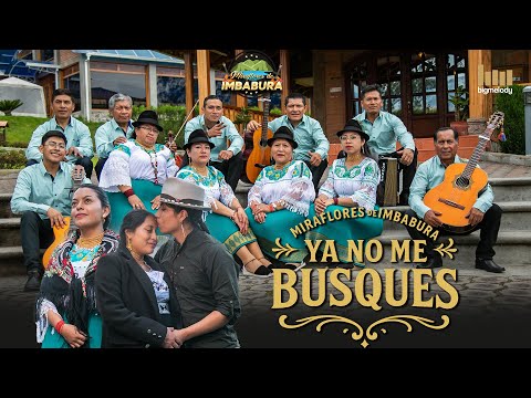 Miraflores de Imbabura - Ya no me busques