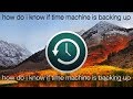 How Do I Know If Time Machine Is Backing Up