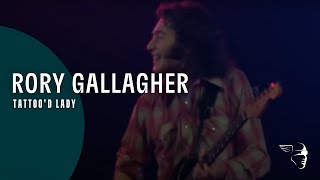 Rory Gallagher - Tattoo&#39;d Lady (From &quot;Irish Tour&quot; DVD &amp; Blu-Ray)