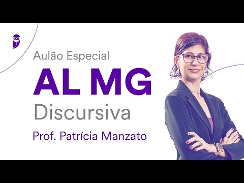 Aulão Especial AL MG: Discursiva - Prof. Patrícia Manzato