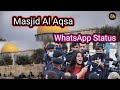 Masjid Al Aqsa Masjid Al Aqsa WhatsApp Status Short Video Viral Video Al Aqsa