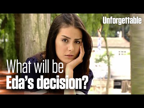 What will be Eda's final decision? - Unforgettable | Short Scenes