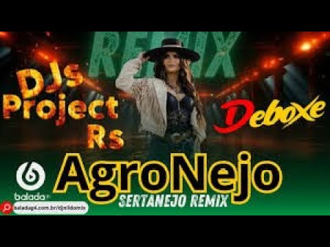 AgroNejo Remix Deboxe DJs Project RS Sertanejo Remix