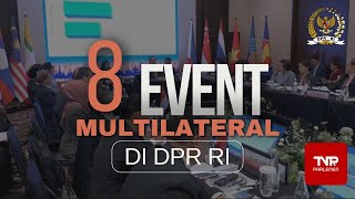 Download lagu 8 EVENT MULTILATERAL DI DPR RI mp3 Download lagu 8 EVENT MULTILATERAL DI DPR RI mp3