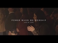 Power When We Worship