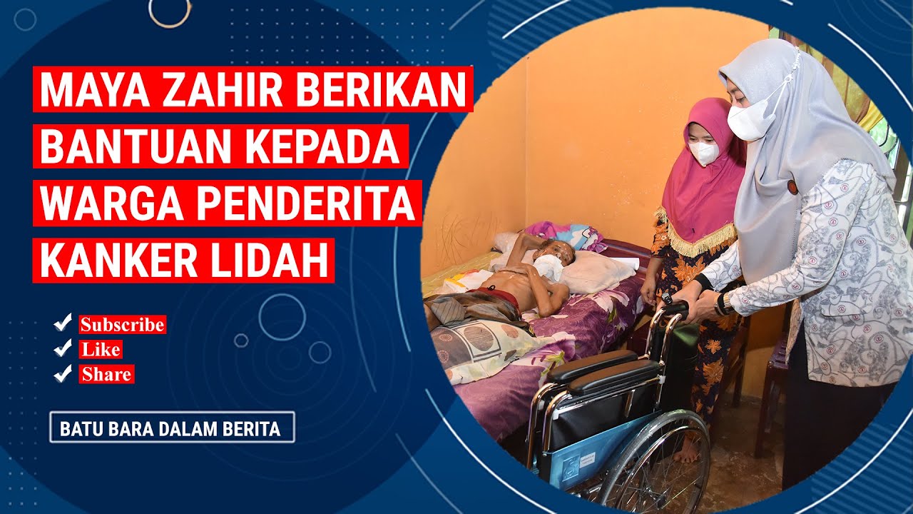 MAYA ZAHIR BERIKAN BANTUAN KEPADA WARGA PENDERITA KANKER LIDAH