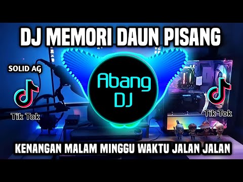 DJ MEMORI DAUN PISANG REMIX FULL BASS VIRAL TIKTOK TERBARU 2023