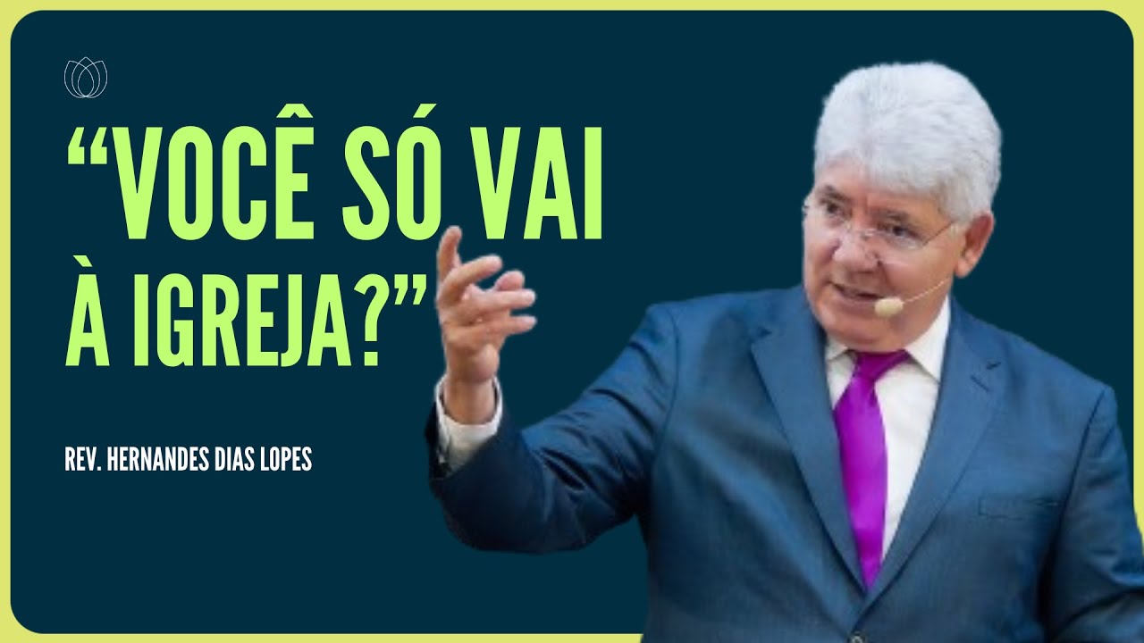 NÃO BASTA SER CRENTE | Rev. Hernandes Dias Lopes | IPP