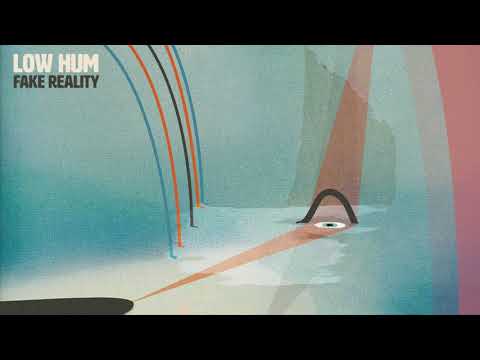 Low Hum - Fake Reality (Official Audio)