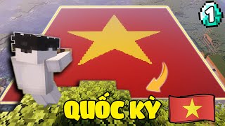 Tôi Xây Dựng Quốc Kỳ Việt Nam Khổng Lồ Trong Minecraft Siêu Khó | Tập 1