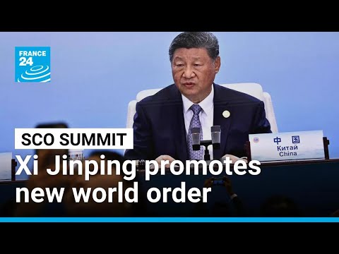 Xi Jinping uses SCO summit to promote new world order • FRANCE 24 English