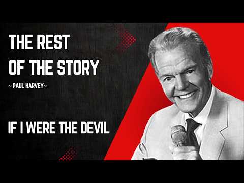 Paul Harvey -The Rest of The Story: If I Were The Devil