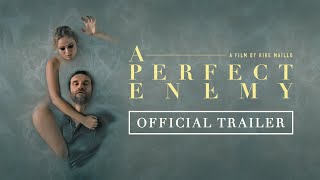 A PERFECT ENEMY (2021) Official Trailer