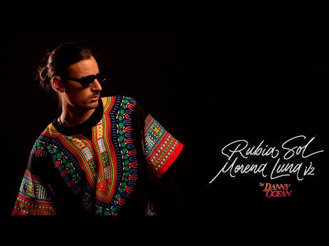 Danny Ocean - Rubia sol morena 🌙 v2 (Official Music Video)