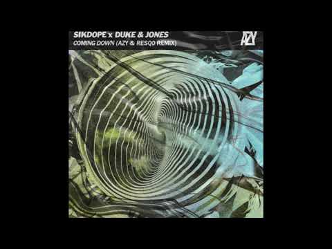 Sikdope x Duke & Jones - Coming Down (AZY & Resqo Remix) [Audio]