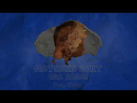 Matchin Shit - Osa Boone {Prod. Rome Wit Da Punches}