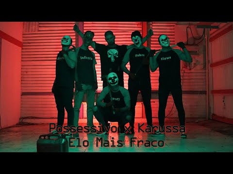 Possessivo x Karussa - Elo Mais Fraco
