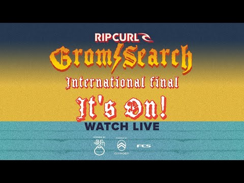 Rip Curl #GromSearch International Final - Finals Day - WATCH LIVE from Hossegor