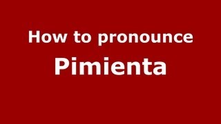 How to pronounce Pimienta
