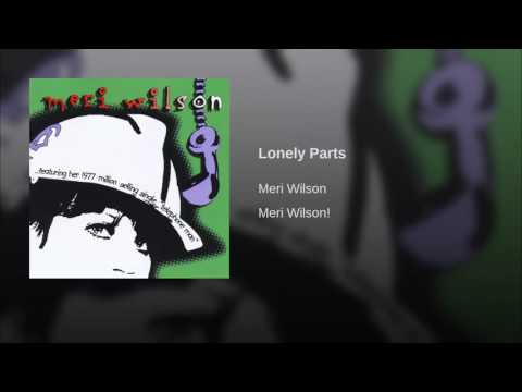 Meri Wilson - Lonely Parts