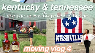 MOVING VLOG 4 | bourbon district kentucky, maker's mark distillery, nashville tennessee