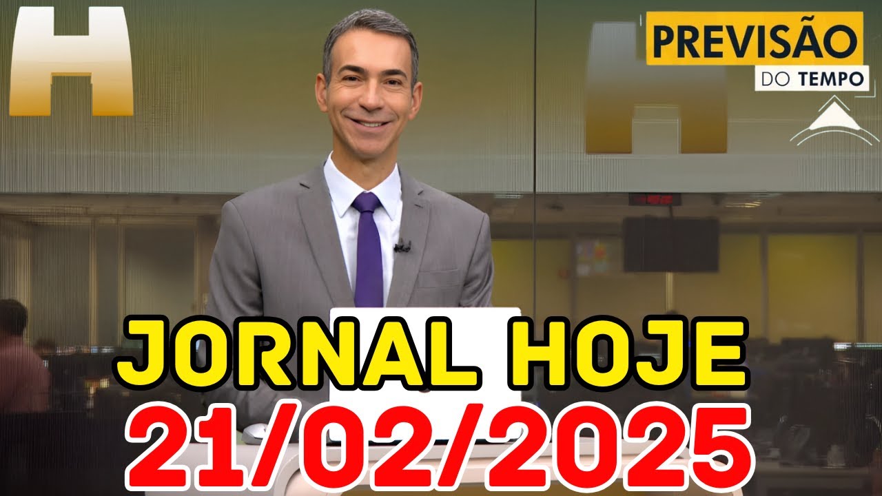 JORNAL HOJE - PREVISÃO DO TEMPO - 21/02/2025 / SEXTA FEIRA