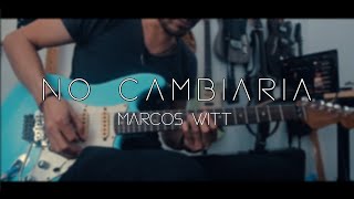 Marcos Witt - No Cambiaria - Guitar quick cover