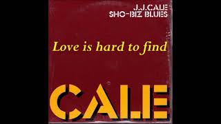 JJ Cale - Love is hard to find (1994)