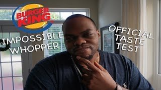 BurgerKing Impossible Whopper Official Taste Test | A Big Fella Review