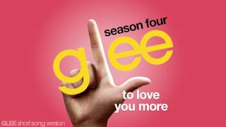 Glee - To Love You More - Episode Version [Short]