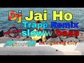 DJ TRAP REMIX JAI HO sloww bass || by DJ ALPIBOURIGAN #alpibourigan