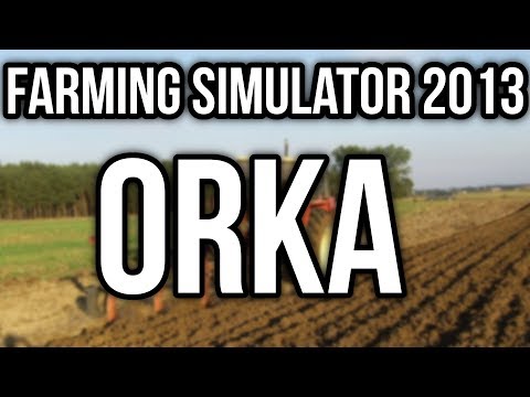 ☆ ORKA 2016 ☆ URSUS 1224 ☆ FARMING SIMULATOR 2013 ☆