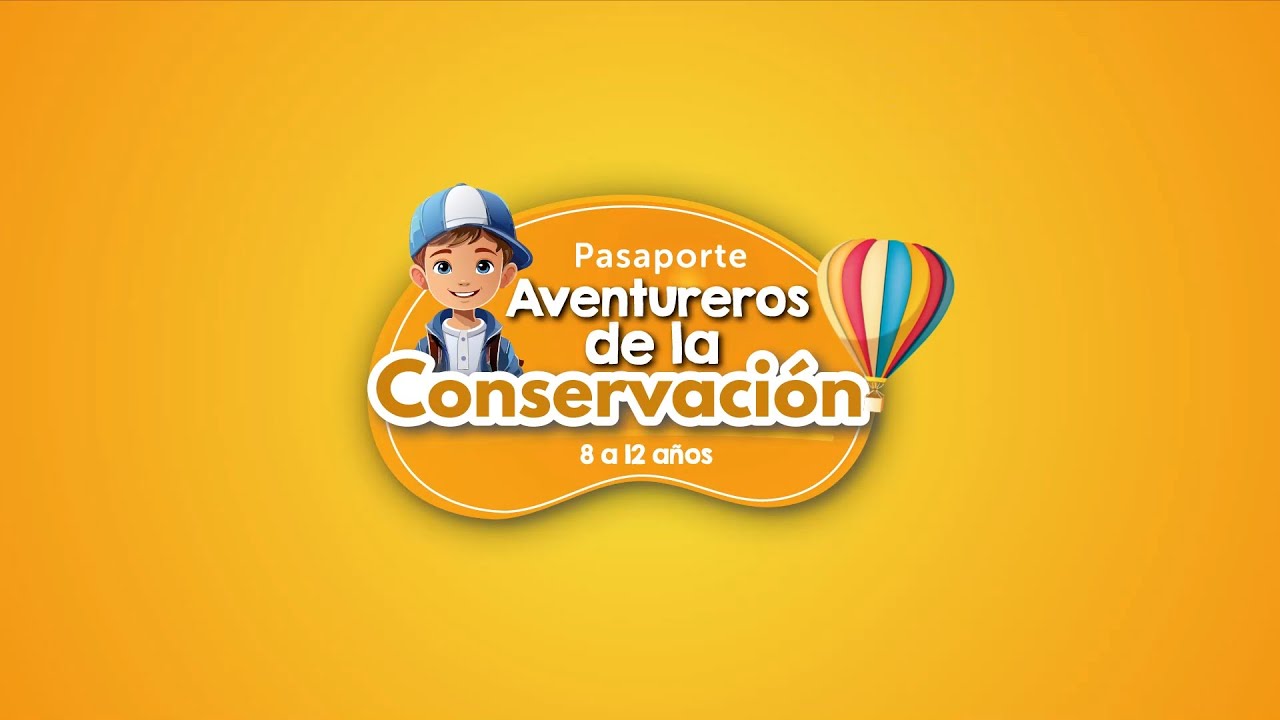 Pasaporte Aventureros de la Conservación #ExperienciaEducativa