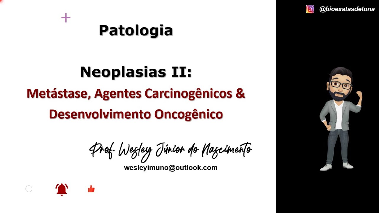 Patologia -Aula 06:Neoplasias II-Metástase, Agentes Carcinogênicos e Progressão Tumoral
