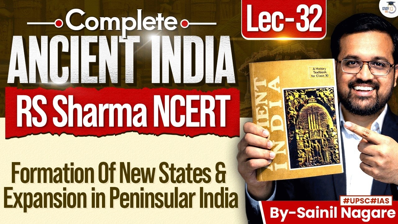 Ancient History from NCERT | Formation 0f New States & Expansion in Peninsular India | Lec 32