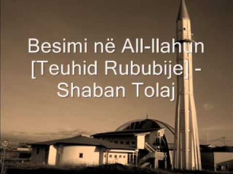 Besimi në All llahunTeuhid Rububije  -  Shaban Tolaj